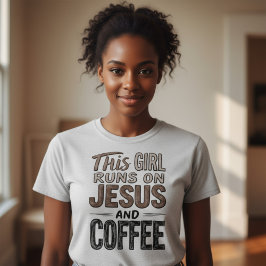 Dieses Mädchen läuft auf Jesus und Kaffee Christli T-Shirt