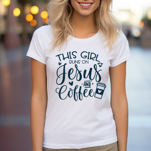 Dieses Mädchen läuft auf Jesus und Kaffee Christli T-Shirt