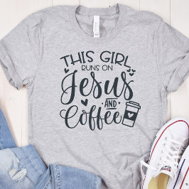 Dieses Mädchen läuft auf Jesus und Kaffee Christli T-Shirt