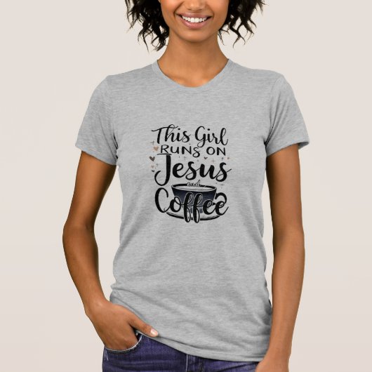 Dieses Mädchen läuft auf Jesus und Kaffee Christli T-Shirt (Vorderseite)