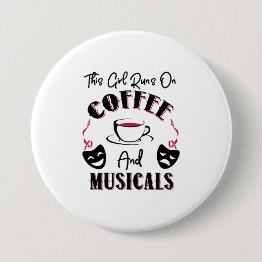 Dieses Mädchen läuft auf Kaffee und Musicals Broad Button (Vorderseite)
