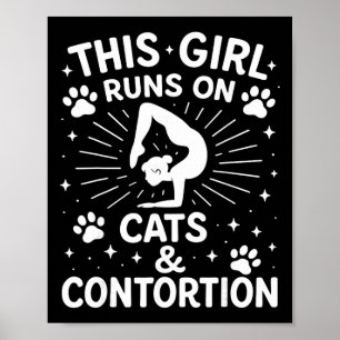 Dieses Mädchen läuft auf Katzen und Kontortionismu Poster
