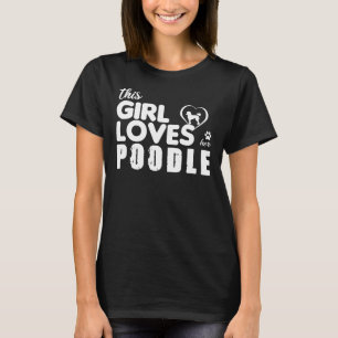 Dieses Mädchen Liebe ihr Poodle T-Shirt. T-Shirt
