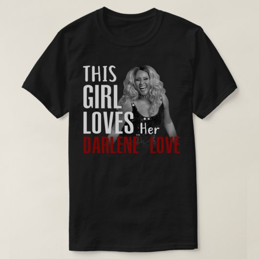 Dieses Mädchen Liebe ihre Darlene Liebe Classic T  T-Shirt (Design vorne)