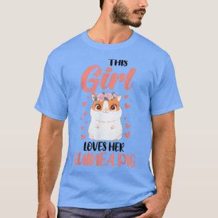 Dieses Mädchen Liebe ihre Guinea Schwein Haustiere T-Shirt