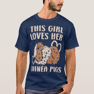 Dieses Mädchen Liebe ihrer Guinea Schweine, die si T-Shirt