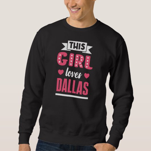 Dieses Mädchen Lieben Dallas Design für stolze Dal Sweatshirt (Vorderseite)