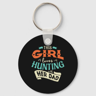 Dieses Mädchen Lieben jagen mit ihrem Vater Jagd J Schlüsselanhänger