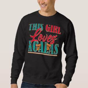 Dieses Mädchen Lieben Koalas Niedliche Frauen Koal Sweatshirt