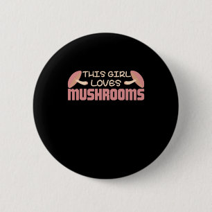 Dieses Mädchen Lieben Pilze Button