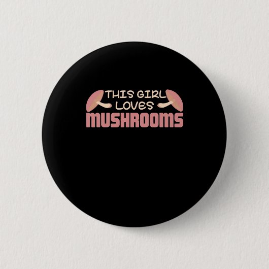 Dieses Mädchen Lieben Pilze Button (Vorderseite)