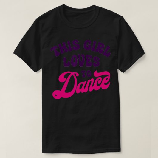Dieses Mädchen Lieben zu tanzen Funny Dancer Tanzg T-Shirt (Design vorne)