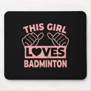 Dieses Mädchen liebt Badminton - Badminton-Spieler Mousepad