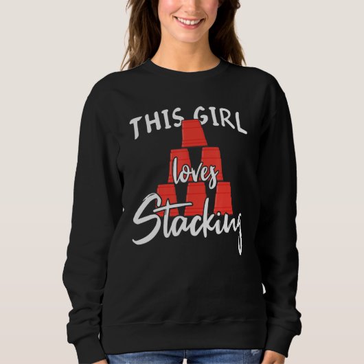 Dieses Mädchen liebt das Stapeln von Cups Stacker Sweatshirt (Vorderseite)