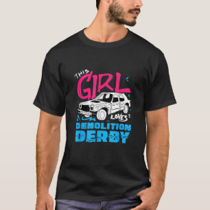 Dieses Mädchen liebt Demolition Derby Wrecking Car T-Shirt