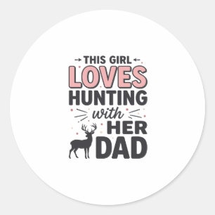 Dieses Mädchen liebt die Jagd mit ihrem Vater Vint Runder Aufkleber
