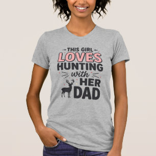 Dieses Mädchen liebt die Jagd mit ihrem Vater Vint T-Shirt