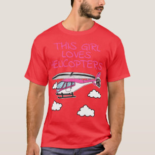 Dieses Mädchen liebt Hubschrauber Rosa Hubschraube T-Shirt
