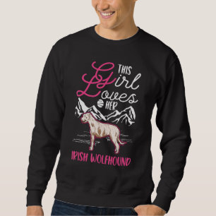 Dieses Mädchen liebt ihren irischen Wolfshund Iris Sweatshirt