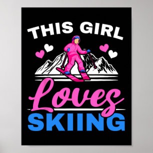 Dieses Mädchen liebt Skifahren Skifahrer Ski Winte Poster
