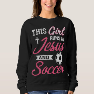 Dieses Mädchen spielt auf Jesus und Fußball für Fr Sweatshirt