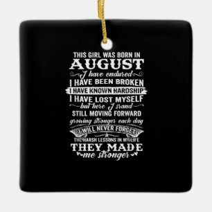 Dieses Mädchen war im August am Geburtstag Geboren Keramikornament