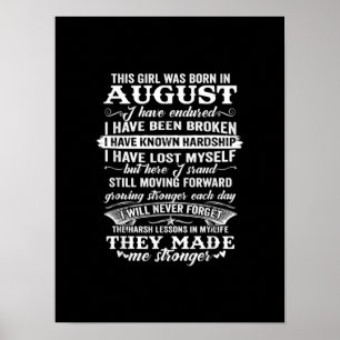Dieses Mädchen war im August am Geburtstag Geboren Poster