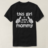Dieses Mädchen wird eine Mama sein T-Shirt (Design vorne)