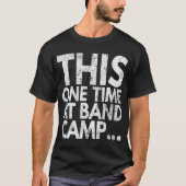 Dieses Mal in Band Camp..., erschütterter Blick, T-Shirt (Vorderseite)