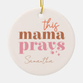Dieses Mama Prays - rustikales Boho Design Keramik Ornament (Vorne)