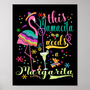 Dieses Mamacita benötigt eine Margarita Cinco De M Poster