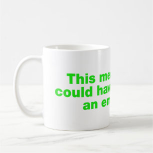 Dieses Meeting hätte auch eine E-Mail sein können Kaffeetasse