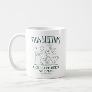 Dieses Meeting hätte auch eine E-Mail sein können Kaffeetasse