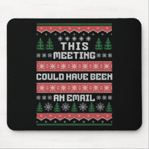 Dieses Meeting hätte auch eine E-Mail sein können Mousepad