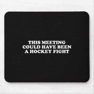 Dieses Meeting hätte ein lustiger Eishockeykampf s Mousepad