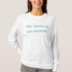 dieses meme ist zu geheim T-Shirt