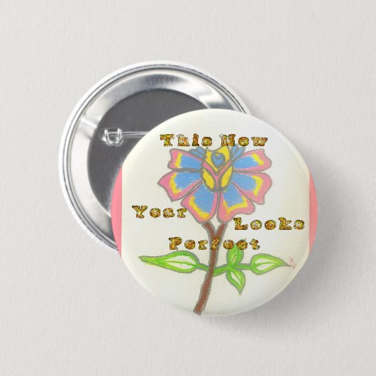 Dieses neue Jahr sieht aus wie eine perfekte Blume Button (Vorne & Hinten)