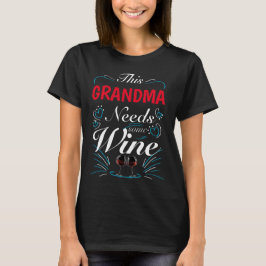 Dieses Oma braucht etwas Wein T-Shirt