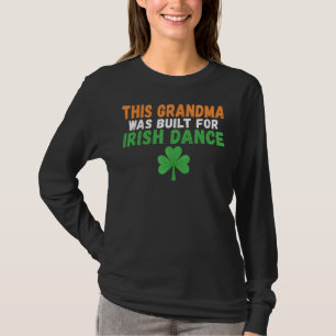 Dieses Oma wurde für irischen Tanz gebaut T-Shirt