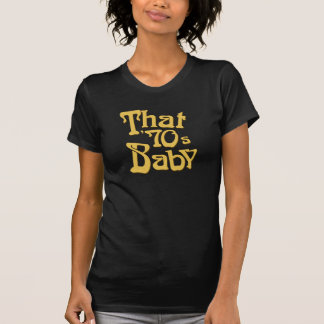"Dieses Siebzigerjahre Baby " T-Shirt