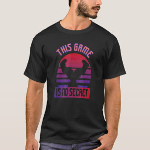 Dieses Spiel ist kein Geheimnis für die Idee des S T-Shirt