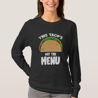 Dieses Taco's Off Menu Funny Bachelor Bachelorette T-Shirt
