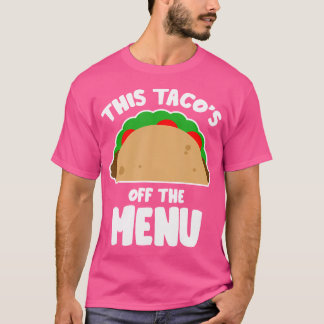 Dieses Taco's Off Menu Funny Bachelor Bachelorette T-Shirt