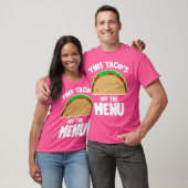 Dieses Taco's Off Menu Funny Bachelor Bachelorette T-Shirt (Unisex)