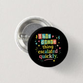 Dieses Tanzding eskalierte schnell Button (Vorne & Hinten)