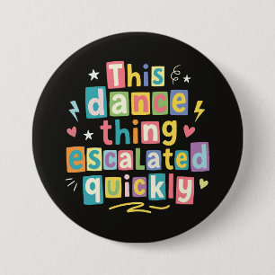 Dieses Tanzding eskalierte schnell Button