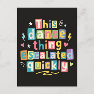 Dieses Tanzding eskalierte schnell Postkarte