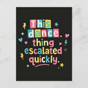 Dieses Tanzevent eskalierte schnell Postkarte