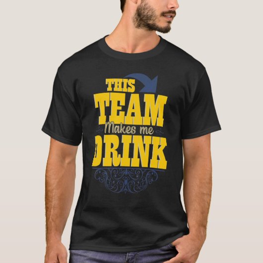 Dieses Team trinkt mich. T-Shirt (Vorderseite)