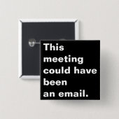 Dieses Treffen hätte ein E-Mail-lustiges Sprichwor Button (Vorne & Hinten)